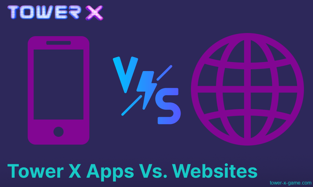 Tower X apps or website versions - which option to choose